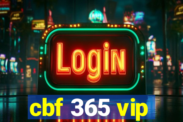 cbf 365 vip